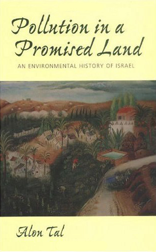 Pollution in a Promised Land, by Dr. Alon Tal