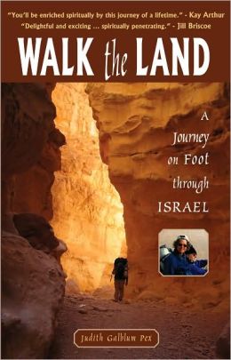 Walk the Land: A Journey on Foot through Israel, by Judith Galblum Pex